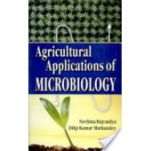 Agricultural Applications of Microbiology by Neelima Rajvaidya, Dilip Kumar Markandey